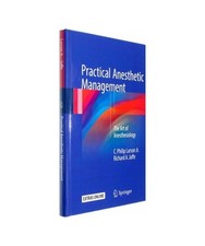 Practical Anesthetic Management: The Art of Anesthesiology: The Art of Anesthesi