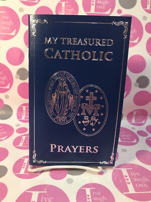 CATHOLIC PRAYER BOOK - ''MY TREASURED CATHOLIC PRAYERS''