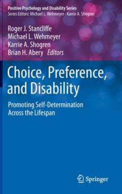 Choice, Preference, and Disability: Promoting Self-Determination Across the: New