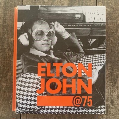 Elton John at @ 75 Life & Art Hardcover Coffee Table Book by Gillian G. Gaar New