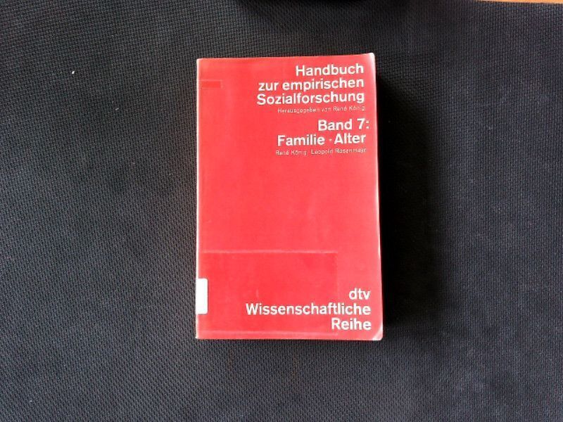 Handbuch der empirischen Sozialforschung  Bd. 7., Familie, Alter / dtv ; 4242 :
