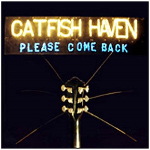 Альбом Catfish Haven Please Come Back (CD) (ИМПОРТИРОВАН из Великобритании)