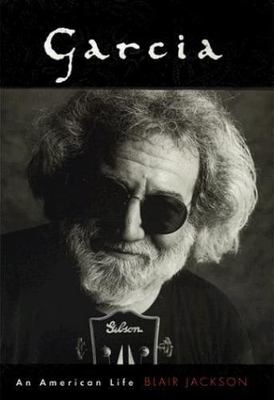 Garcia : An American Life by Blair Jackson (1999, Hardcover) AZ