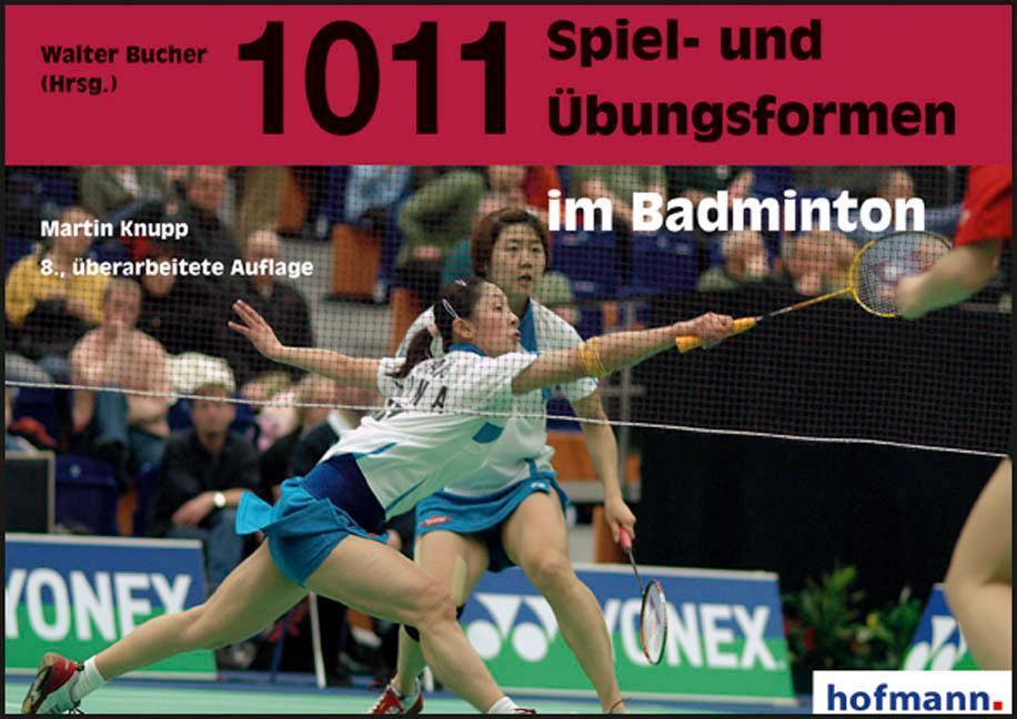 1011 Spiel- Und Übungsformen Badminton | Martin Knupp | Taschenbuch |