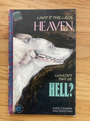 What If This Were Heaven, Wouldn't That Be Hell? /  Piranha Press 1991
