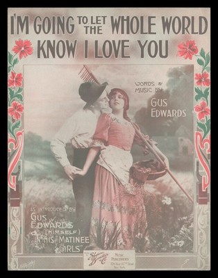I'm Going To Let The Whole World Know I Love You 1914 Romantic Sheet Music