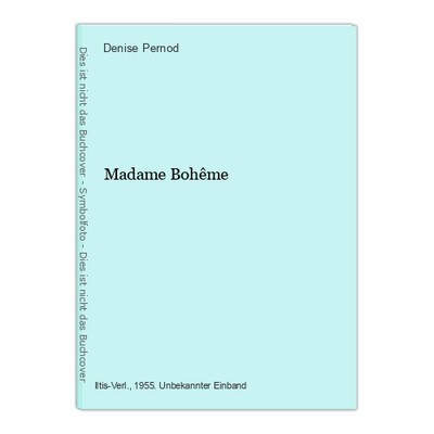 Madame Bohême Pernod, Denise: