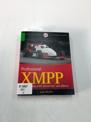 Professional XMPP Programming with JavaScript and jQuery Moffitt, Jack: