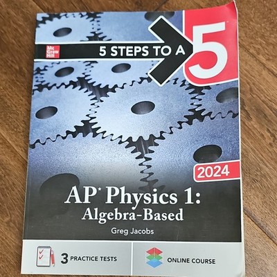 5 Steps to a 5 AP Physics 1 Algebra-Based 2024 Jacobs Online Course