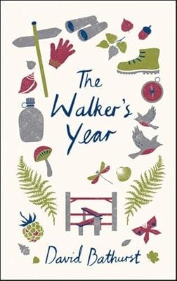 The Walkers Year: A Month-by-Month Guide for Hikers and Ramblers, Bathurst, Davi