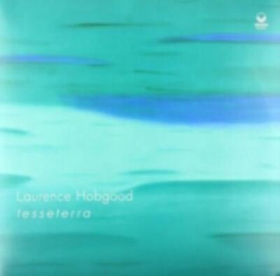 LAURENCE HOBGOOD: T E S S E T E R R A - LP vinyl *BRAND NEW*