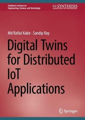 Digital Twins for Distributed IoT Applications by Md Rafiul K... - 9783032189370