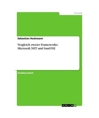 Vergleich zweier Frameworks: Microsoft.NET und SunONE, Hockmann, Sebastian