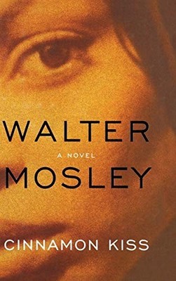 Cinnamon Kiss: A Novel: 10 (Easy Raw..., Mosley, Walter
