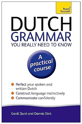 Dutch Grammar You Really Need to Know: Teach Yourself. Quist 9781444189544*#