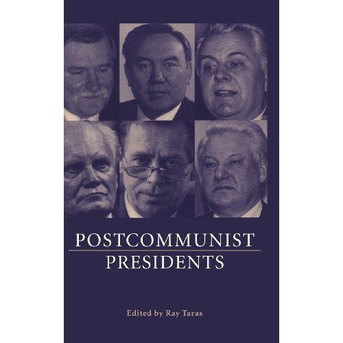 Postcommunist Presidents Taras Hardback Cambridge University Press 9780521582827
