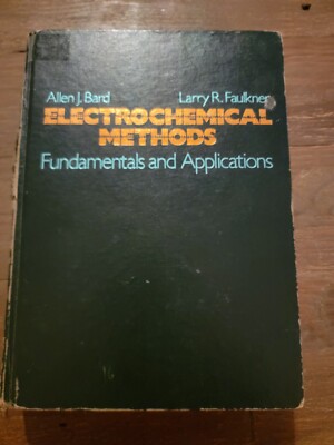 Electrochemical Methods : Fundamentals and Applications by Larry R. Faulkner and