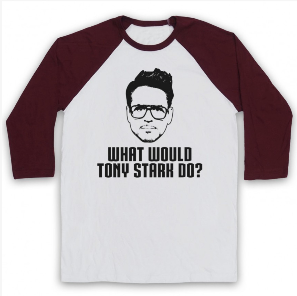 WHAT WOULD TONY STARK DO? UNOFFICIAL IRON MAN FUNNY 3/4 SLEEVE BASEBALL T-SHIRT image 10