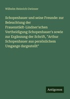 Wilhelm Heinrich Gwinner | Schopenhauer Und Seine Freunde: Zur Beleuchtung...