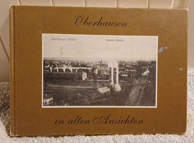 Oberhausen in alten Ansichten | Maria Arntz | Bildband +historischen Ansichten