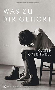 Was zu dir gehört: Roman von Greenwell, Garth | Buch | Zustand wie neu