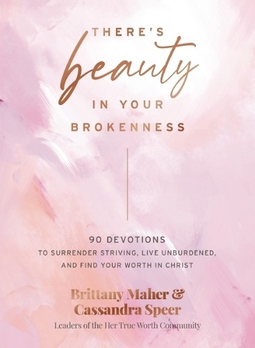 There's Beauty in Your Brokenness by Brittany Maher, Cassandr... - 9781400231195