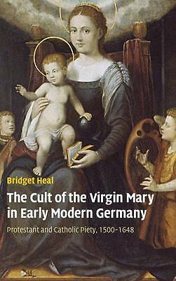 The Cult of the Virgin Mary in Early Modern Germany Heal Hardback 9780521871037