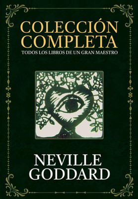 Colección Completa De Neville Goddard: Incluye El Libro El Uso Creativo De La Im