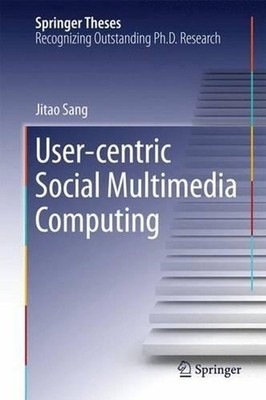 User-centric Social Multimedia Computing by Jitao Sang (English) Hardcover Book