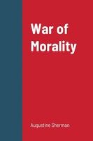 Augustine Sherman | War Of Morality | Taschenbuch | Englisch (2018) | [.]