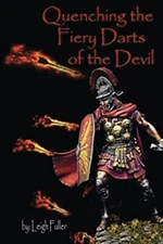 Quenching the Fiery Darts of the Devil : Ephesians 6:16 Paperback