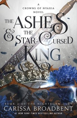 The Ashes & the Star-Cursed King | Carissa Broadbent | englisch