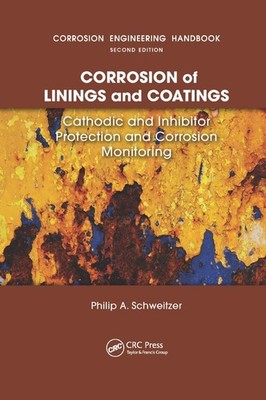 Corrosion of Linings & Coatings: Cathodic and Inhibitor Protection and Corrosion