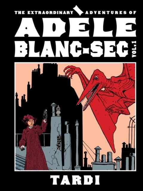 Extraordinary Adv/adele Blanc Sec Vol 1