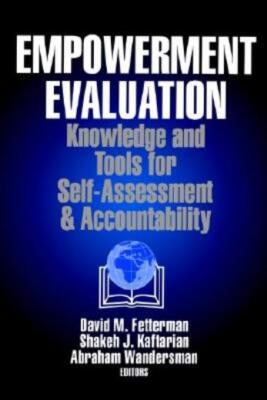 Empowerment Evaluation: Knowledge And Tools For Self-Assessment And Account...