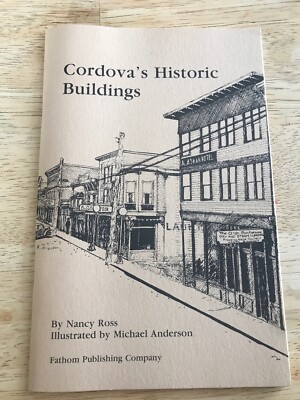 Cordova's Historic Buildings by Nancy Ross Booklet Fathom Publishing Company