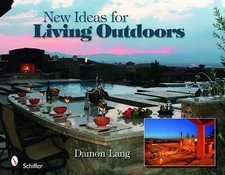 New Ideas for Living Outdoors by Lang, Damon