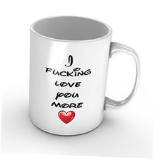 Funny Mug I F king Love You More Birthday Gifts for Wife Girlfriend Lover