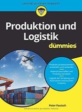 Produktion und Logistik für Dummies von Paut...
