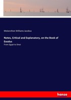 Notes, Critical And Explanatory, On The Book Of Exodus Melancthon Williams Jacob