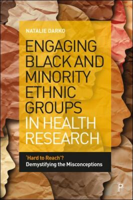 Engaging Black and Minority Ethnic Groups in Health Research : Hard-to-Reach?...