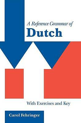 A Reference Grammar of Dutch With Exercises and Key Fehringer Hardback