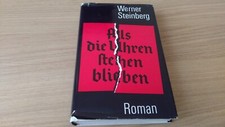 Als die Uhren stehen blieben  - Roman  von Werner Steinberg