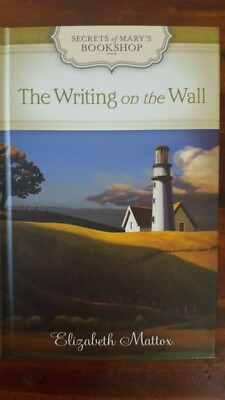 The Writing On The Wall - Secrets of Mary's Bookshop by Elizabeth Mattox