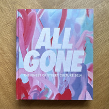 ALL GONE 2014 - The Finest of Street Culture,...