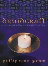 Druidcraft: The Magic of Wicca and Druidry-Philip Carr-Gomm