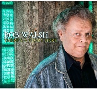 There's a story here [Audio CD] Bob Walsh