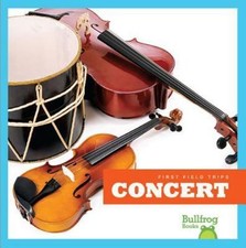 Concert (Bullfrog Books: First Field Trips) by Rebecca Pettiford