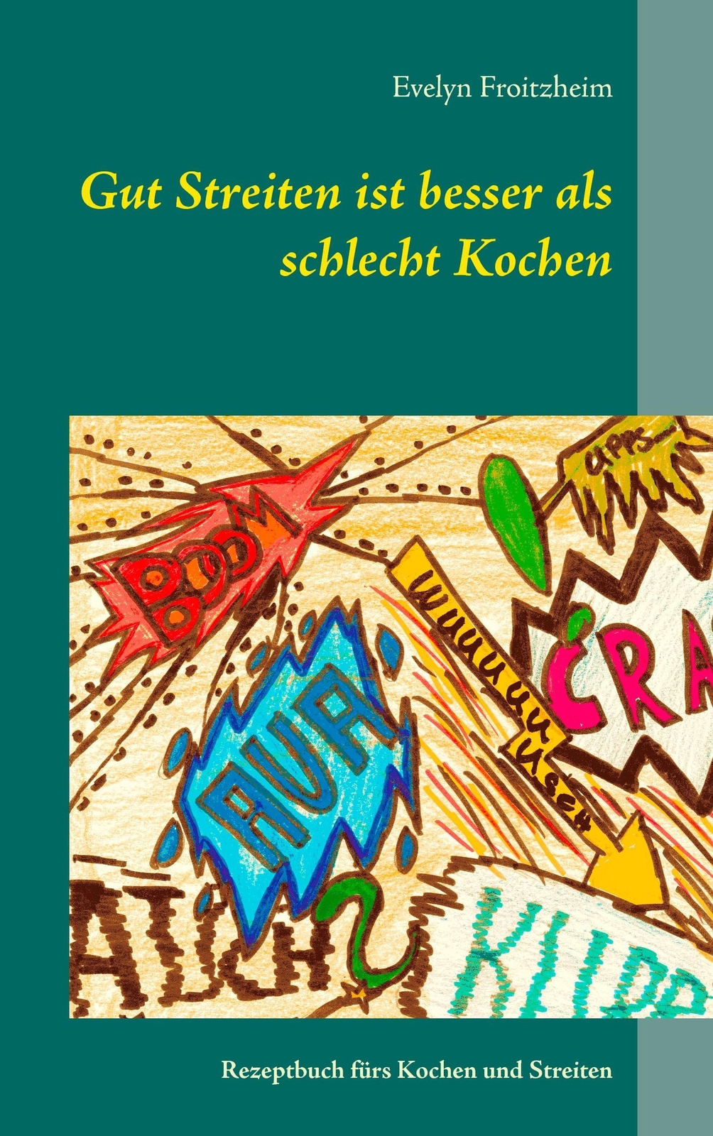 Thumbnail - Gut Streiten Ist Besser Als Schlecht Kochen | Buch | 9783735791474