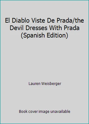El Diablo Viste De Prada the Devil Dresses With Prada (Spanish Edition)